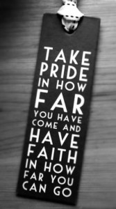 Take pride in how far...